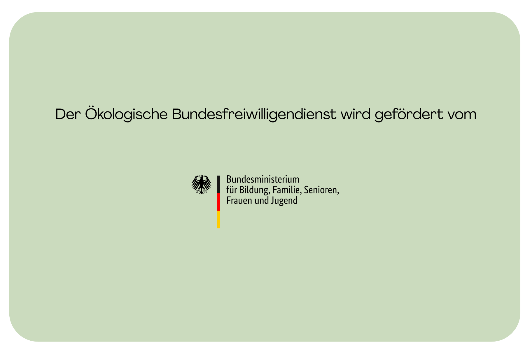 Text: Der Ökologische Bundesfreiwilligendienst wird gefördert vom Bundesministerium für Bildung, Familia, Senioren, Frauen und Jugend.